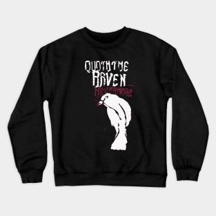 Quoth The Raven... Crewneck Sweatshirt